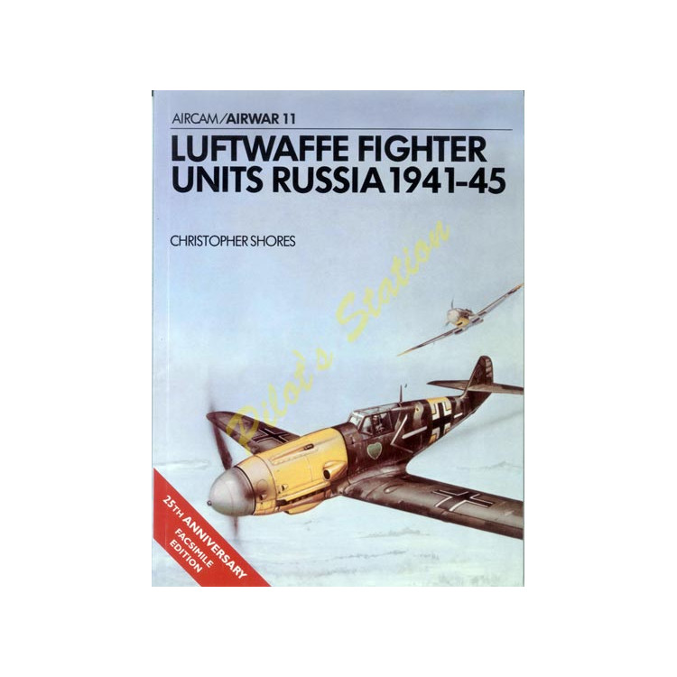 Luftwaffe Fighter Units Russia 1941-45 – Airwar 11
